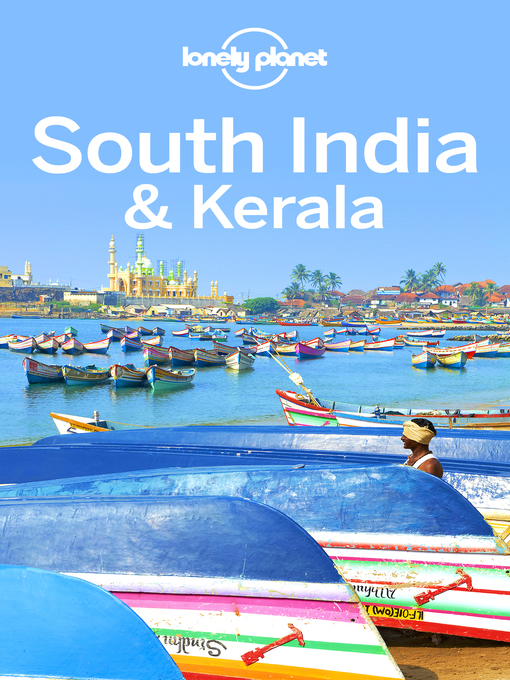 Title details for Lonely Planet South India & Kerala by Lonely Planet;Isabella Noble;Paul Harding;Kevin Raub;Sarina Singh;Iain Stewart - Wait list